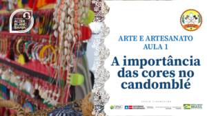 Arte e Artesanato – A importância das cores no candomblé